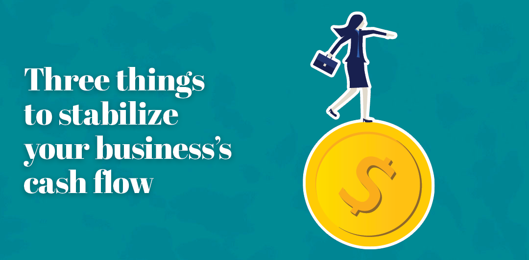 Stabilizing Your Business' Cash Flow